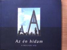 Ájpli Béla - Az én hidam [antikvár]