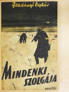 Zsadányi Oszkár - Mindenki szolgája [antikvár]