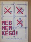 Dr. Bayer István - Még nem késő! [antikvár]