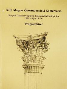Adamik Tamás - XIII. Magyar Ókortudományi Konferencia Programfüzet [antikvár]