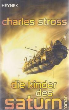 Charles Stross - Die Kinder des Saturn [antikvár]