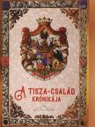 Gróf Tisza Kálmán - A Tisza-család krónikája [antikvár]