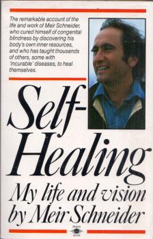 Meir Schneider - Self-Healing: My life and vision [antikvár]