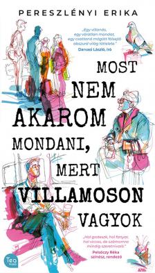 Pereszlényi Erika - Most nem akarom mondani, mert villamoson vagyok