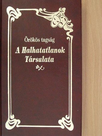 A Halhatatlanok Társulata [antikvár]