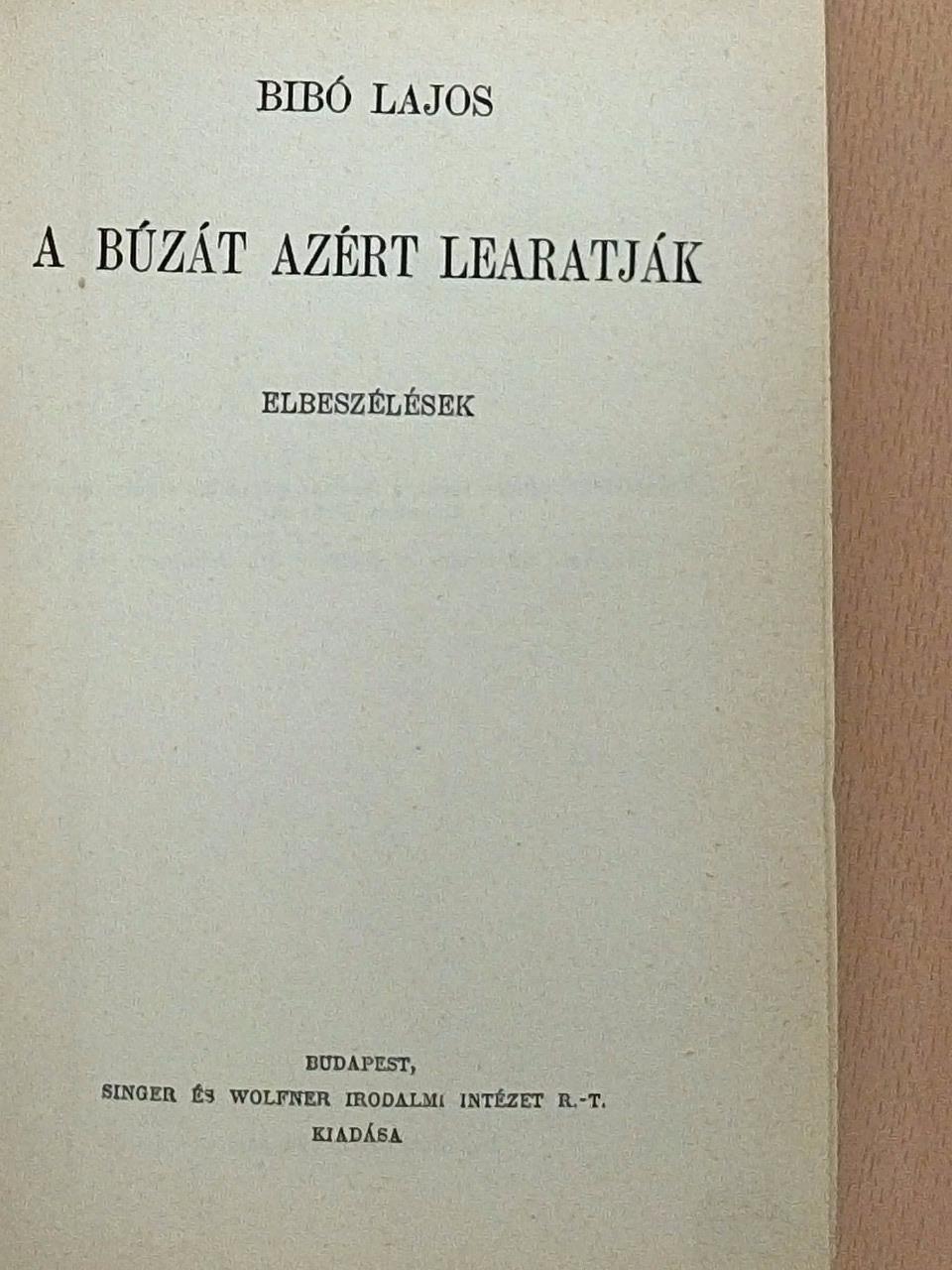 Bibó Lajos - A búzát azért learatják [antikvár]