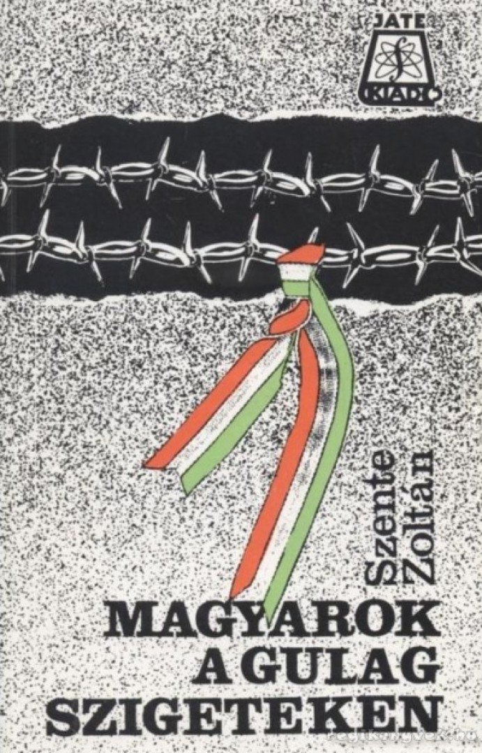 Szente Zoltán - Magyarok a gulag szigeteken [antikvár]