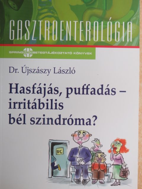 Dr. Újszászy László - Hasfájás, puffadás - irritábilis bél szindróma? [antikvár]