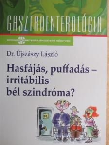 Dr. Újszászy László - Hasfájás, puffadás - irritábilis bél szindróma? [antikvár]