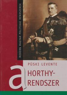 Püski Levente - A Horthy-rendszer [antikvár]