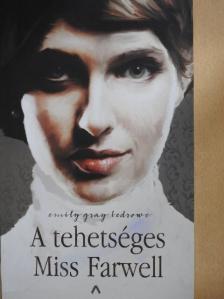 Emily Gray Tedrowe - A tehetséges Miss Farwell [antikvár]