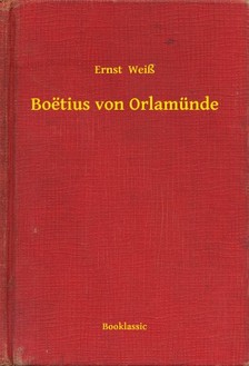 Weiß Ernst - Boëtius von Orlamünde [eKönyv: epub, mobi]