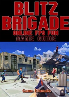 Guides Game Ultimate Game - Blitz Brigade Online FPS Fun Game Guides Walkthrough [eKönyv: epub, mobi]