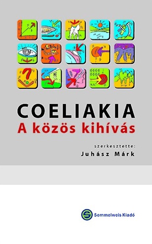 JUHÁSZ MÁRK (SZERK.) - COELIAKIA - A KÖZÖS KIHÍVÁS -