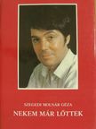 Szegedi Molnár Géza - Nekem már lőttek [antikvár]