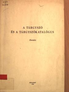 A tárgyszó és a tárgyszókatalógus [antikvár]