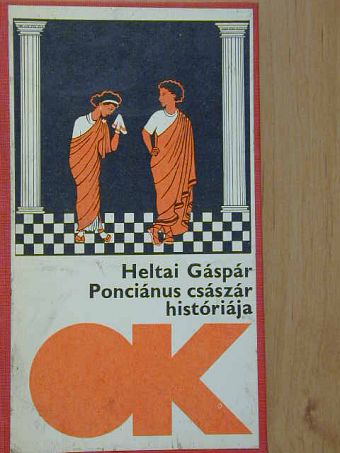 Heltai Gáspár - Ponciánus császár históriája [antikvár]