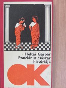 Heltai Gáspár - Ponciánus császár históriája [antikvár]
