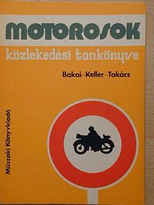 Bakai László - Motorosok közlekedési tankönyve [antikvár]