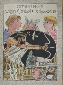 Günter Ebert - Mein Onkel Odysseus [antikvár]