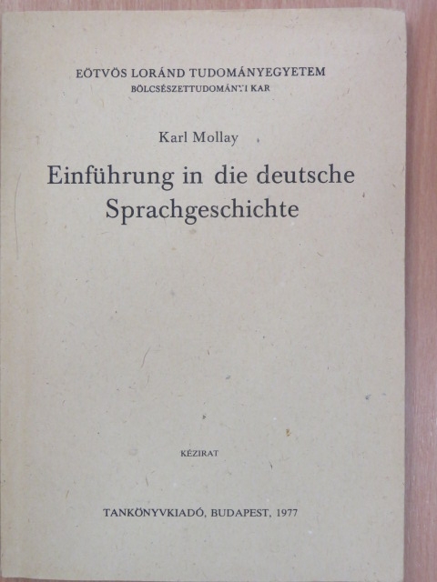 Mollay Károly - Einführung in die deutsche Sprachgeschichte [antikvár]