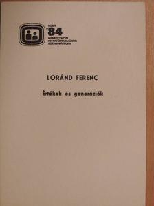 Loránd Ferenc - Értékek és generációk [antikvár]