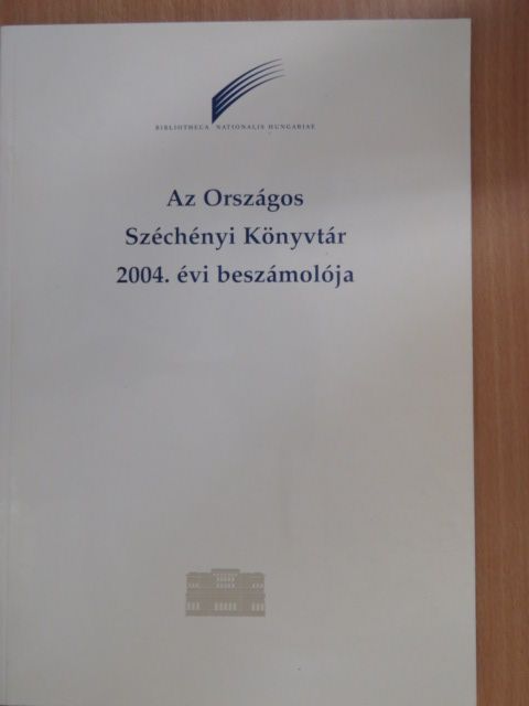 Az Országos Széchényi Könyvtár 2004. évi beszámolója [antikvár]