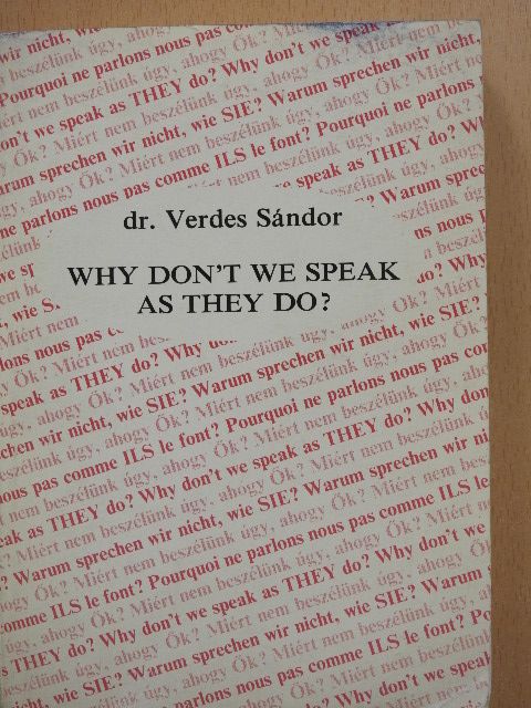 Dr. Verdes Sándor - Why Don't We Speak as They Do? [antikvár]