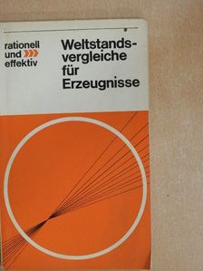 Dipl. oec. Volkmar Liers - Weltstandsvergleiche für Erzeugnisse [antikvár]