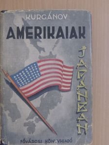 O. Kurgánov - Amerikaiak Japánban [antikvár]