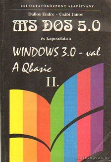 Dallos Endre, Csábi János - MS-DOS 5.0 és kapcsolata a Windows 3.0-val - A Qbasic II. [antikvár]