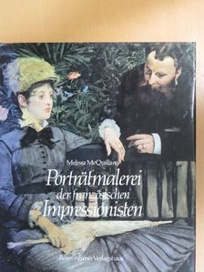 Melissa McQuillan - Porträtmalerei der französischen Impressionisten [antikvár]