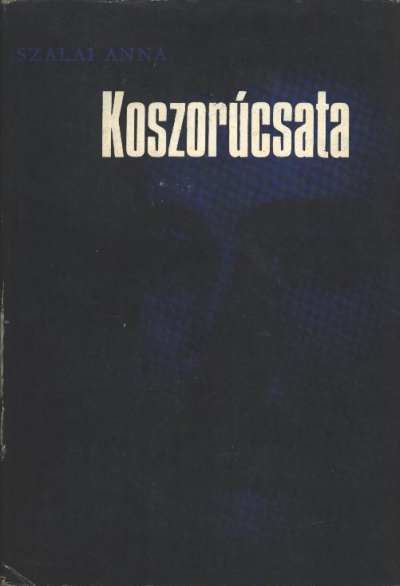 Szalai Anna - Koszorúcsata [antikvár]