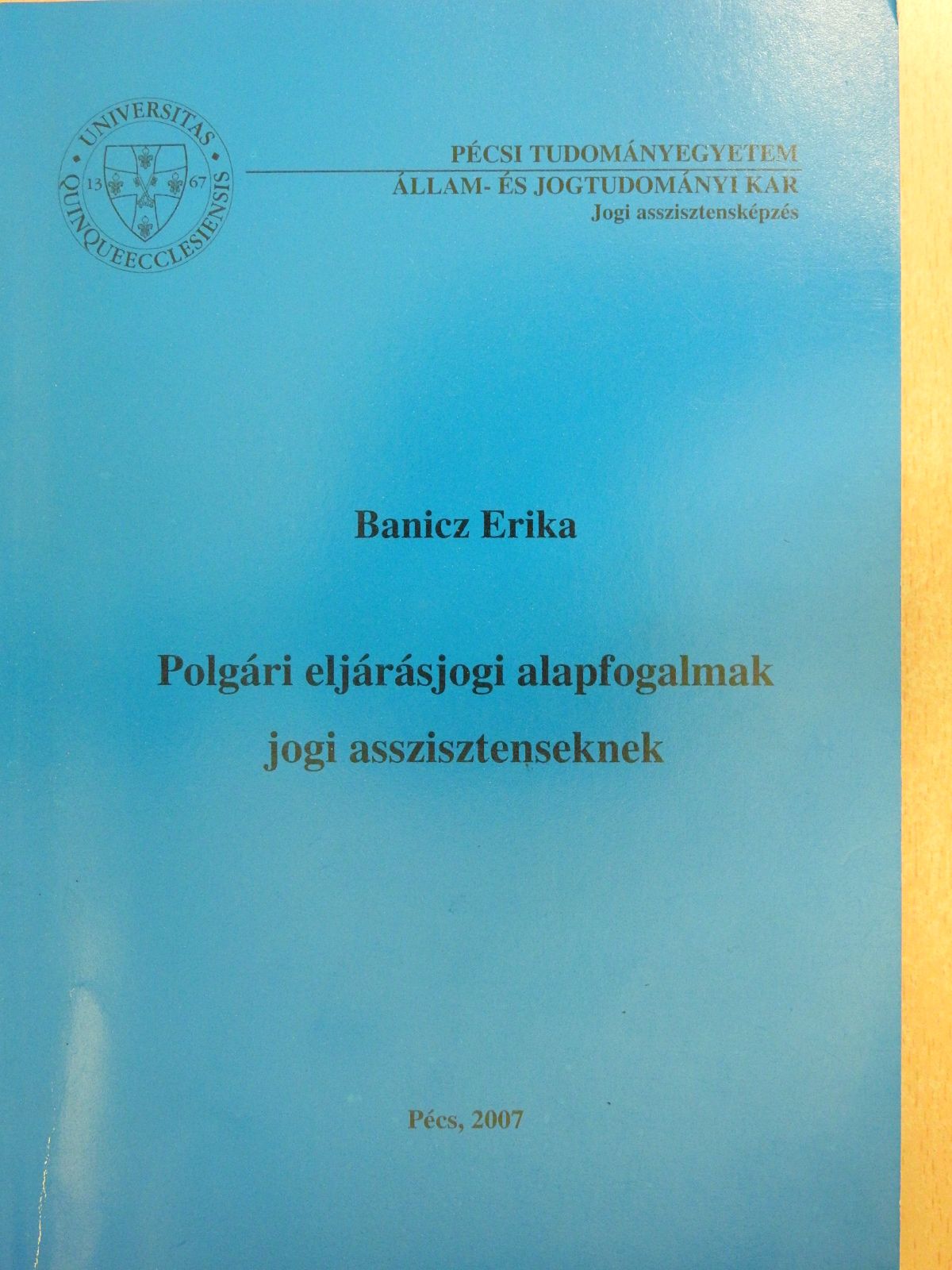 Banicz Erika - Polgári eljárásjogi alapfogalmak jogi asszisztenseknek (dedikált példány) [antikvár]