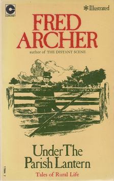 Archer, Fred - Under the Parish Lantern [antikvár]