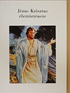 Jézus Krisztus élettörténete [antikvár]