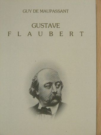 Guy de Maupassant - Gustave Flaubert [antikvár]