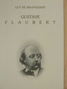 Guy de Maupassant - Gustave Flaubert [antikvár]