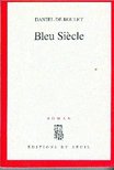 ROULET, DANIEL de - Bleu Siècle [antikvár]