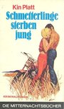 PLATT, KIN - Schmefferlinge sterben jung [antikvár]