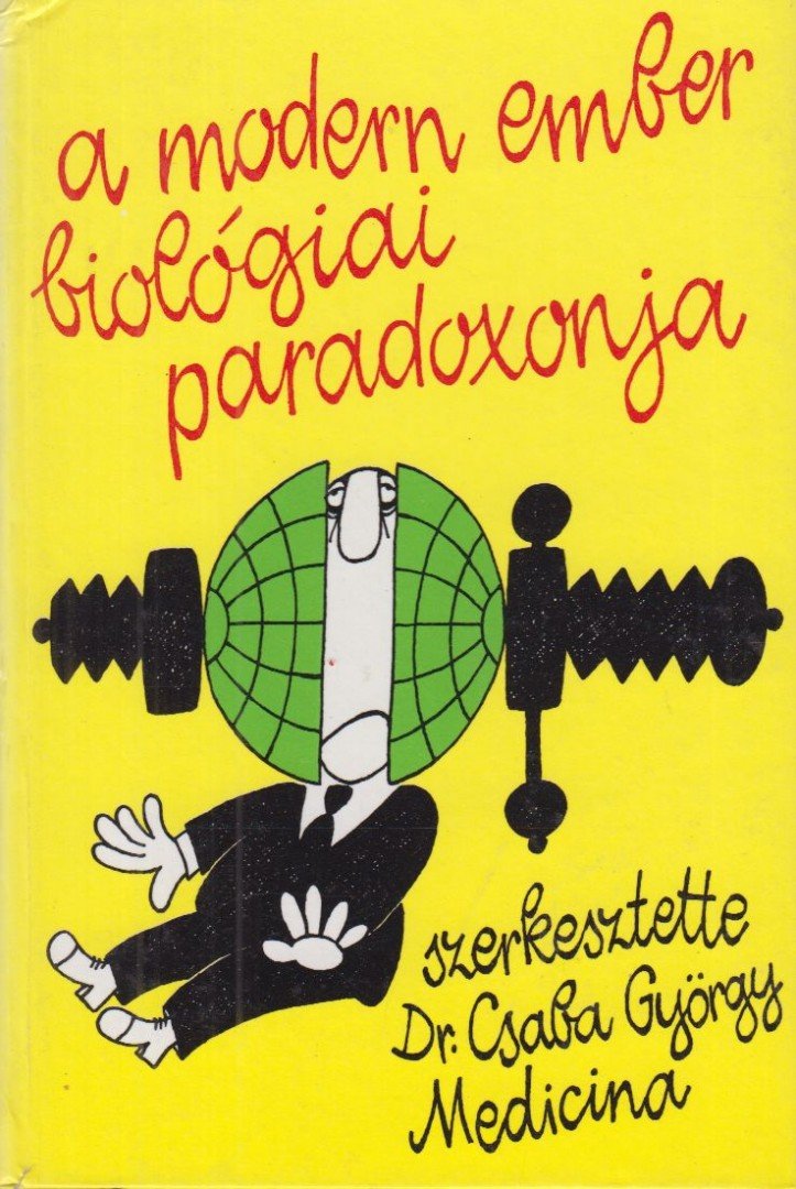 DR. CSABA GYÖRGY - A modern ember biológiai paradoxonja [antikvár]