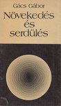 Gács Gábor - Növekedés és serdülés [antikvár]