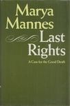 Marya Mannes - Last Rights: A Case for the Good Death [antikvár]