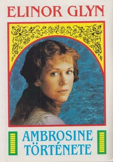 Glyn, Elinor - Ambrosine története [antikvár]