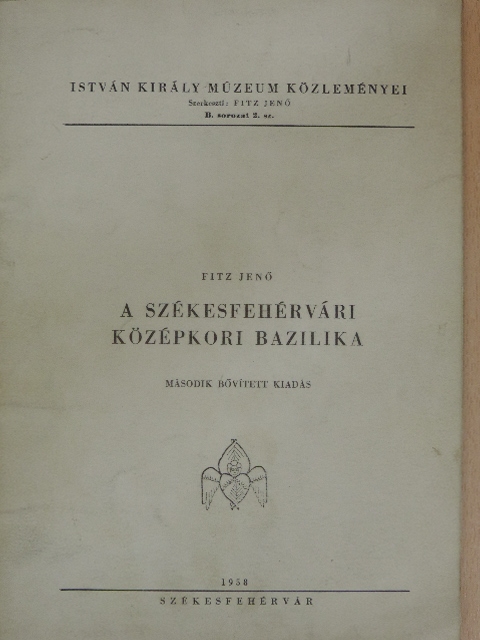 Fitz Jenő - A székesfehérvári középkori bazilika [antikvár]