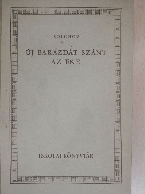 Mihail Solohov - Új barázdát szánt az eke [antikvár]