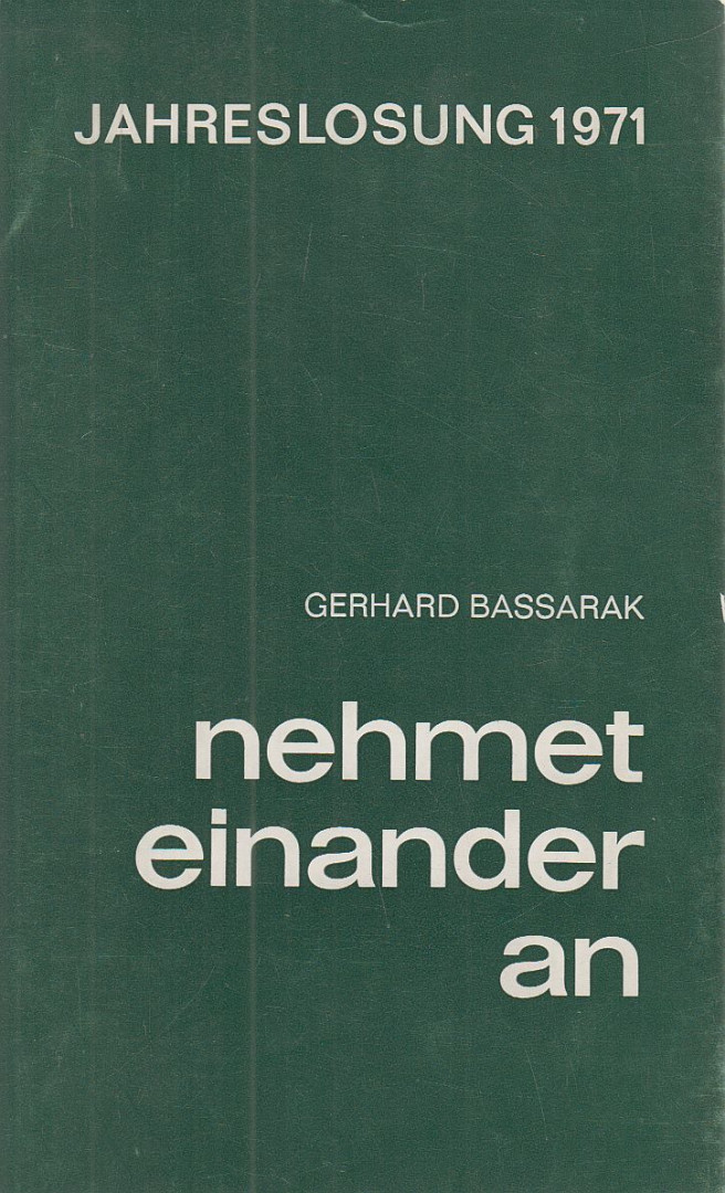 Bassarak, Gerhard - Nehmet einander an - Jahreslosung 1971 [antikvár]