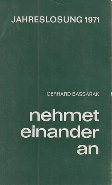 Bassarak, Gerhard - Nehmet einander an - Jahreslosung 1971 [antikvár]