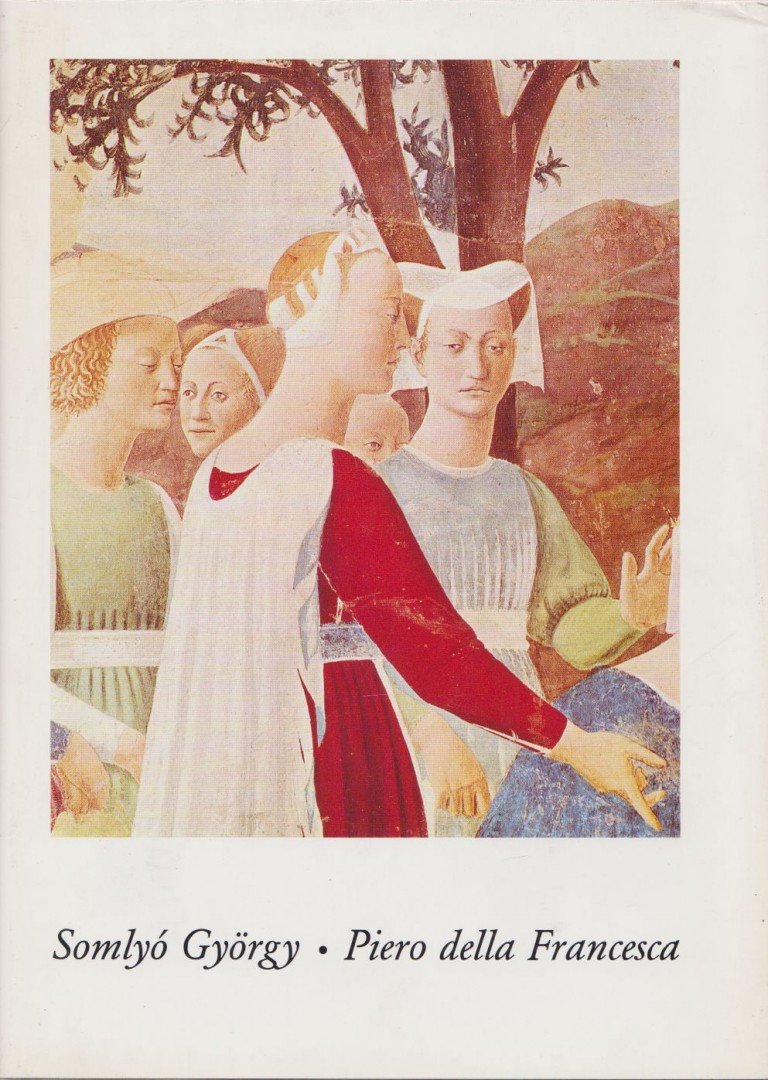 SOMLYÓ GYÖRGY - Piero della Francesca [antikvár]