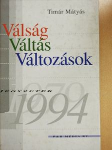 Timár Mátyás - Válság-Váltás-Változások [antikvár]